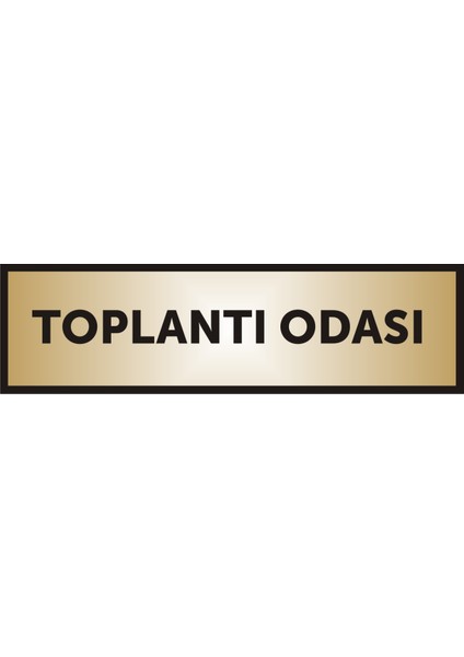 Toplantı Odası Yazılı Kapı Levhası ,Yönlendirme Levhası ,Gold Renkli Aliminyum Levha