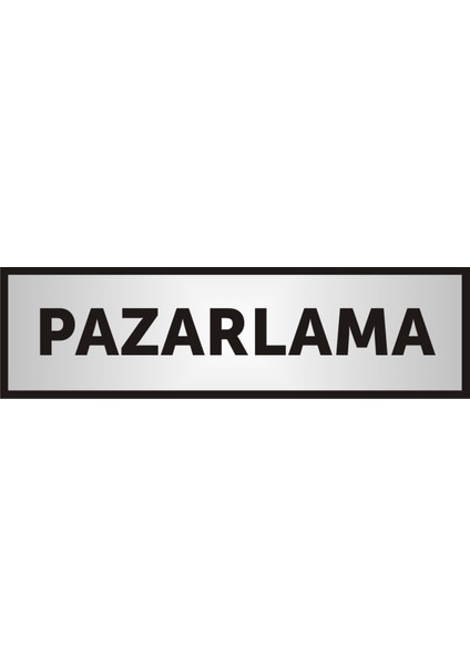 Pazarlama Yazılı Kapı Aliminyum Levha,Yönlendirme Levhası ,Gümüş Renkli Aliminyum Levha