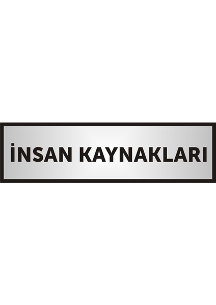 Insan Kaynakları Yazılı Kapı Yazısı ,Yönlendirme Levhası ,Gümüş Renkli Aliminyum Levha