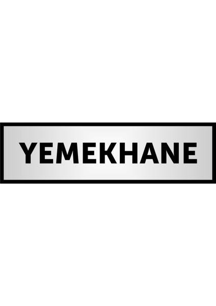 Yemekhane Yazılı Kapı Yazısı ,Yönlendirme Levhası ,Gümüş Renkli Aliminyum Levha