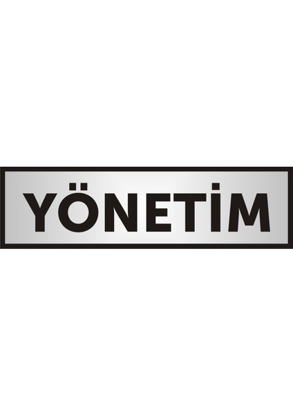 Yönetim Yazılı Kapı Yazısı ,Yönlendirme Levhası ,Gümüş Renkli Aliminyum Levha