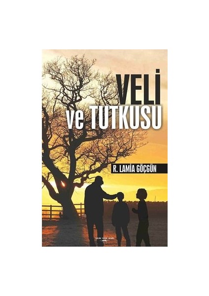 Veli ve Tutkusu - R. Lamia Göçgün