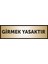 Girmek Yasaktır Yazılı Kapı Levhası ,Yönlendirme Levhası ,Gold Renkli Aliminyum Levha 1