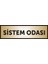 Sistem Odası Yazılı Kapı Levhası ,Yönlendirme Levhası ,Gold Renkli Aliminyum Levha 1