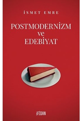 Postmodernizm ve Edebiyat - Ismet Emre