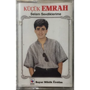 Küçük Emrah - Selam Sevdiklerime ( Kaset )