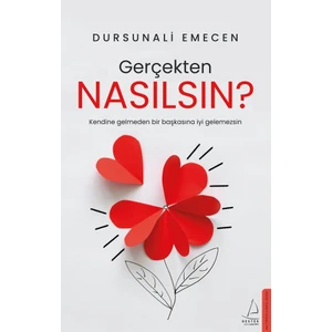 Geçekten Nasılsın? - Dursunali Emecen
