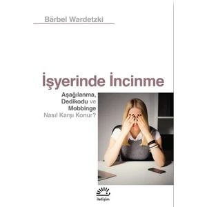 İşyerinde İncinme - Barbel Wardetzki