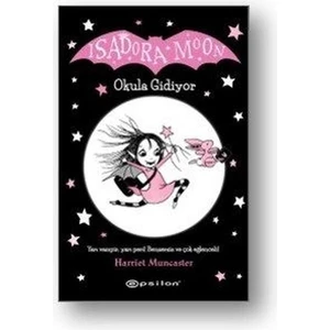 Isadora Moon Okula Gidiyor - Harriet Muncaster