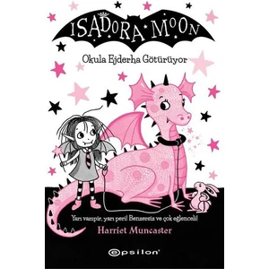 Isadora Moon 6: Okula Ejderha Götürüyor - Harriet Muncaster
