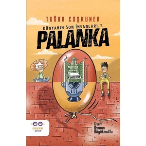 Palanka - Dünyanın Son İnsanları 2 - Tuğba Coşkuner