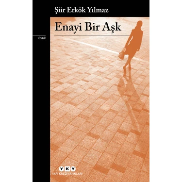 Enayi Bir Aşk - Şiir Erkök