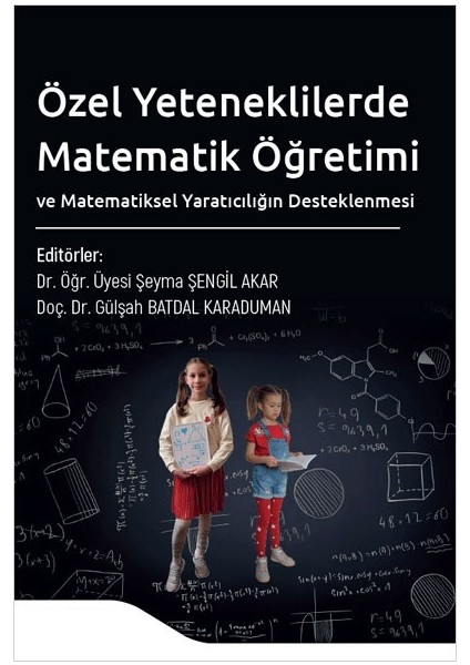 Pegem Akademi Yayıncılık Özel Yeteneklilerde Matematik Öğretimi ve Matematiksel Yaratıcılığın Desteklenmesi