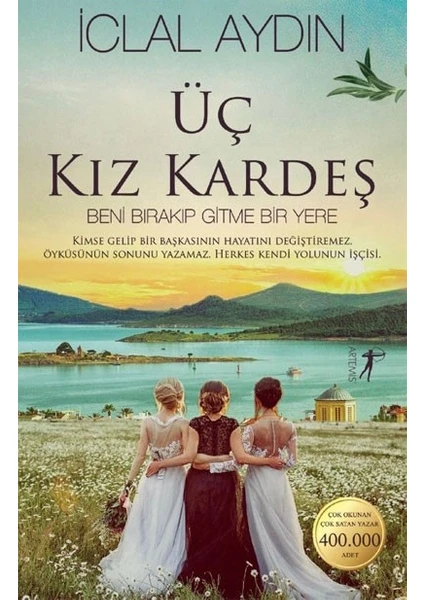 Üç Kız Kardeş - Ciltli - İclal Aydın