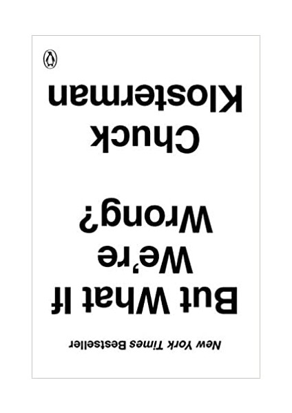 But What If We're Wrong? - Chuck Klosterman