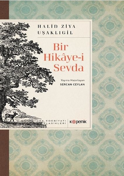 Bir Hikaye-i Sevda - Halid Ziya Ulaşlıgil