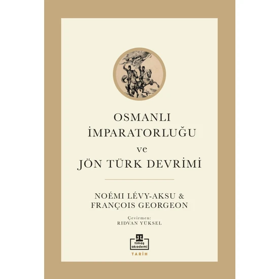 Osmanlı Imparatorluğu ve Jön Türk Devrimi  -François Georgeon
