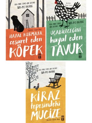 3 Kitap Set  Hayal Kurmaya Cesaret Eden Köpek - Uçabileceğini Hayal Eden Tavuk - Kiraz Tepesindeki Mucize - Sun-Mi Hwang