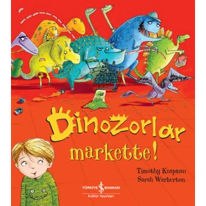Dinozorlar Markette! – Timothy Knapman