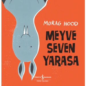 Meyve Seven Yarasa – Morag Hood