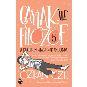 Çaylak İle Filozof - 5 / Şüphelerin Alaca Karanlığında - Özkan Öze