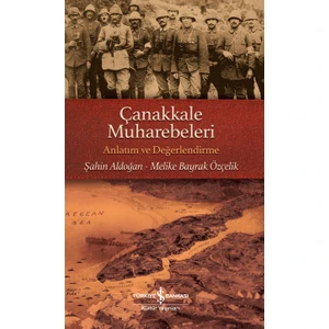 Çanakkale Muharebeleri – Anlatım ve Değerlendirme - Şahin Aldoğan
