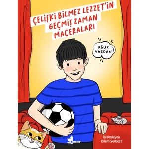 Çelişki Bilmez Lezzet’in Geçmiş Zaman Maceraları - Uğur Vardan