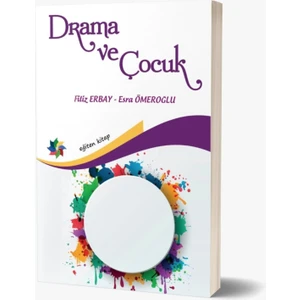 Drama ve Çocuk Filiz Erbay - Esra Ömeroğlu
