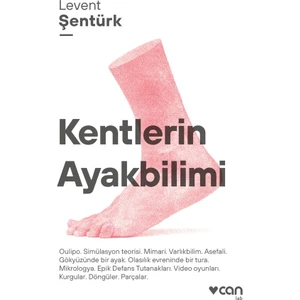 Kentlerin Ayakbilimi - Levent Şentürk
