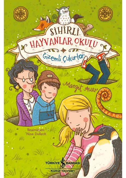 Sihirli Hayvanlar Okulu – Gizemli Çukurlar – Margit Auer