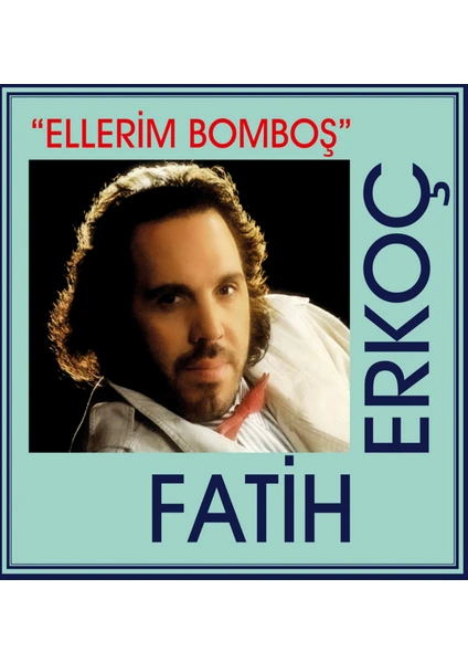 Fatih Erkoç - Ellerim Bomboş (Plak)