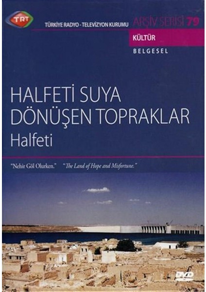 Halfeti, Suya Dönüşen Topraklar (Trt DVD 79)