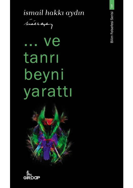 Kitap ..ve Tanrı Beyni Yarattı-Bilim Felsefesi Serisi-1 -  Ismail Hakkı Aydın