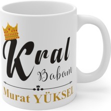 Yüksel Kişiye Özel Isim Yazılabilir Kral Babam Seramik Bardağı