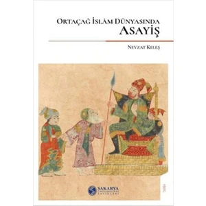 Ortaçağ İslam Dünyasında Asayiş - Nevzat Keleş