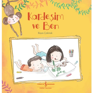Kardeşim ve Ben – Büşra Çakmak