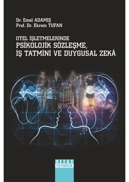 Otel Işletmelerinde Psikolojik Sözleşme Iş Tatmini ve Duygusal Zeka