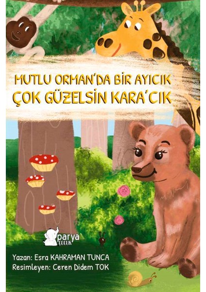 Mutlu Orman’da Bir Ayıcık Çok Güzelsin Kara’cık - Esra Kahraman Tunca