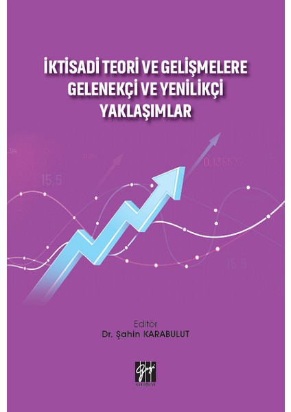 Iktisadi Teori ve Gelişmelere Gelenekçi ve Yenilikçi Yaklaşımlar