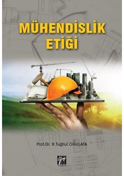 Mühendislik Etiği - Prof. Dr. R. Tuğrul Oğulata