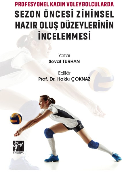 Profesyonel Kadın Voleybolcularda Sezon Öncesi Zihinsel Hazır Oluş Düzeylerinin Incelenmesi - Seval Turhan, Prof. Dr. Hakkı Çoknaz