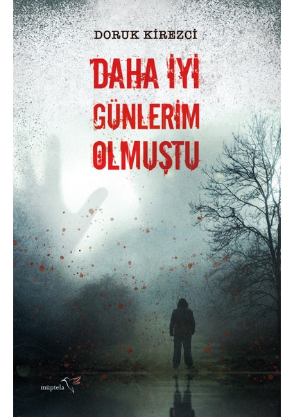 Daha İyi Günlerim Olmuştu - Doruk Kirezci