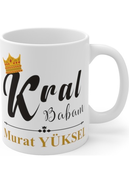 Kişiye Özel Isim Yazılabilir Kral Babam Seramik Bardağı