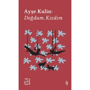 Doğdum. Kızdım - Ayşe Kulin