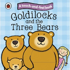 Goldılocks And The Three Bears - A Touch And Feel