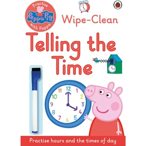 Peppa Pig: Practise With Peppa: Wipe-clean Telling The Time