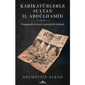 Karikatürlerle Sultan 2.Abdülhamid - Necmettin Alkan