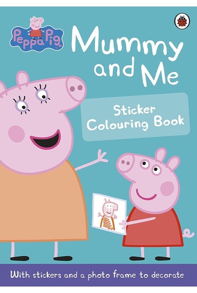 Peppa Pıg: Mummy And Me Stıcker Colourıng Book
