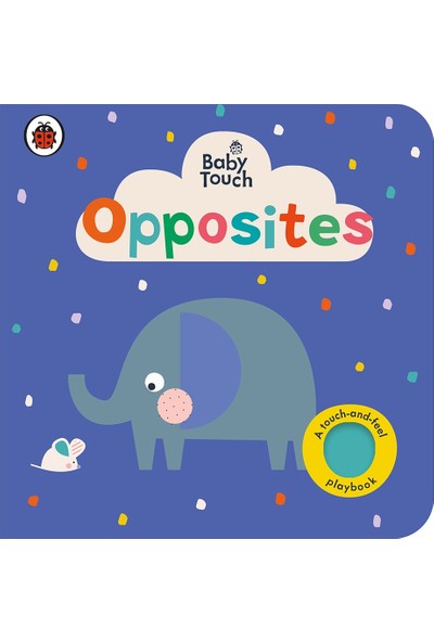 Baby Touch: Opposıtes