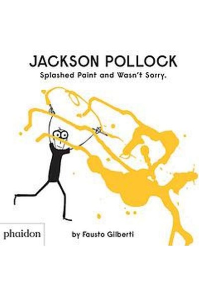 Jackson Pollock Splashed Paınt And Wasn T Sorry